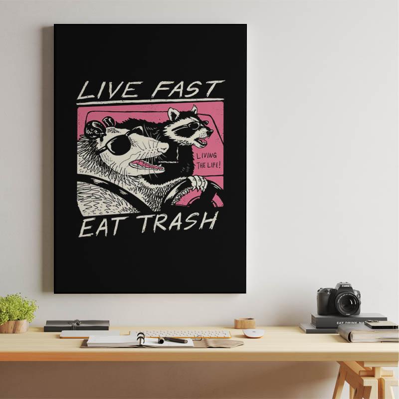 Live Fast, Eat Trash