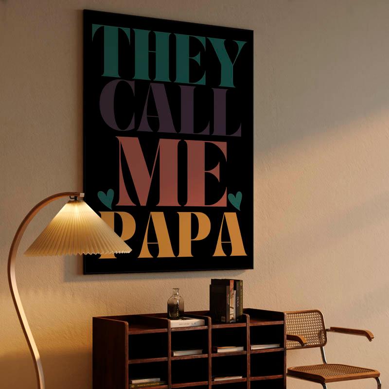 THEY CALL ME PAPA