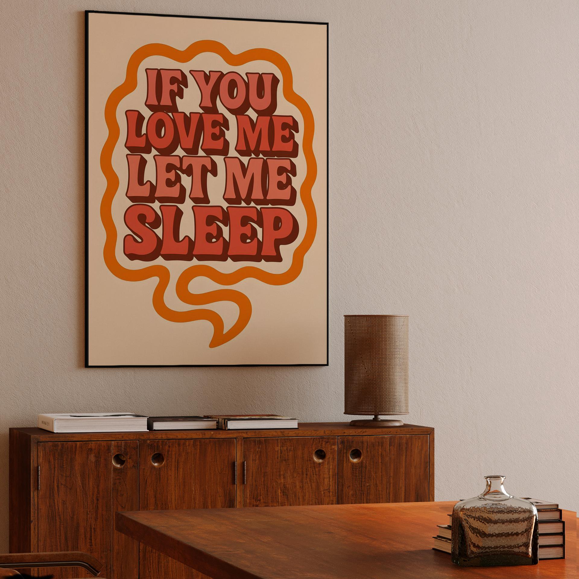 If You Love Me Let Me Sleep